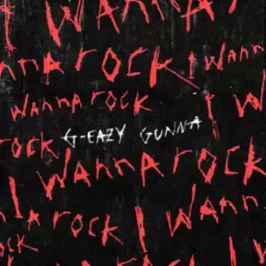 G-Eazy - I Wanna Rock ft. Gunna